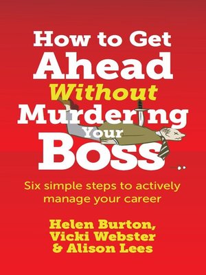 cover image of How to Get Ahead Without Murdering your Boss